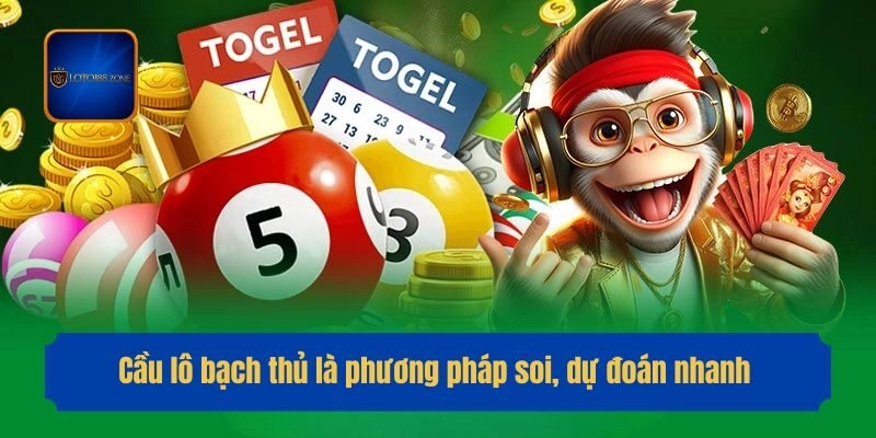 Cầu lô bạch thủ là phương pháp soi, dự đoán nhanh
