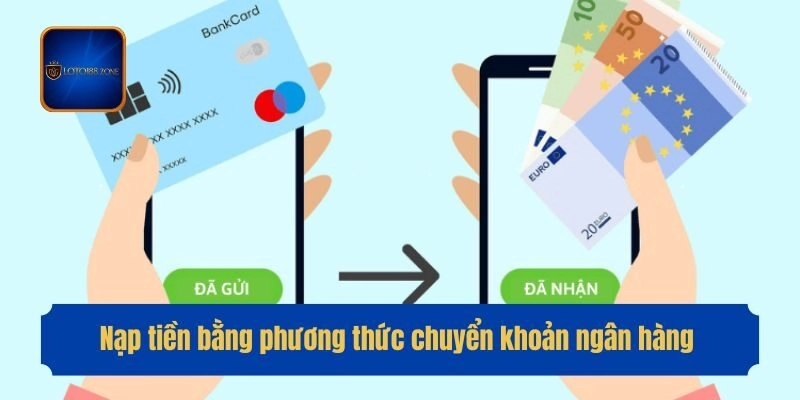 Nạp tiền bằng phương thức chuyển khoản ngân hàng