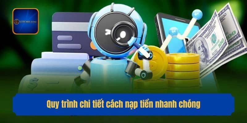 Quy trình chi tiết cách nạp tiền nhanh chóng
