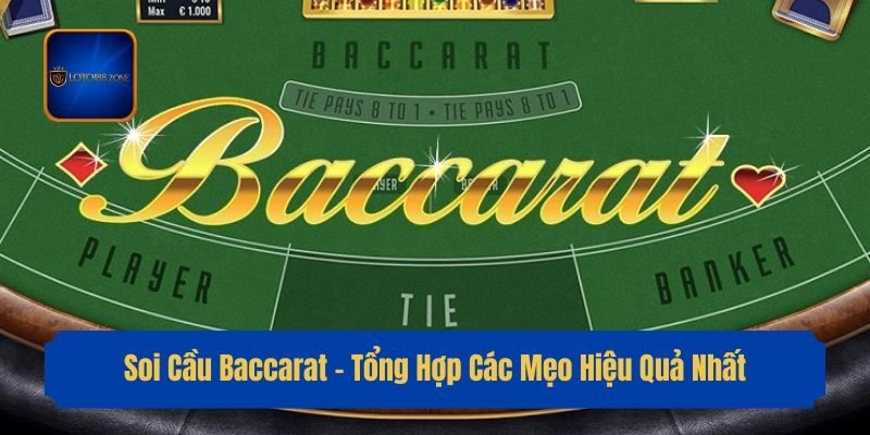 Soi Cầu Baccarat – Tổng Hợp Các Mẹo Hiệu Quả Nhất